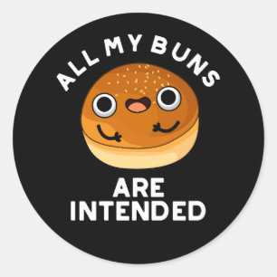 Sticker Rond Tous Mes Buns Sont Destinés Amusants Pun De Nourri