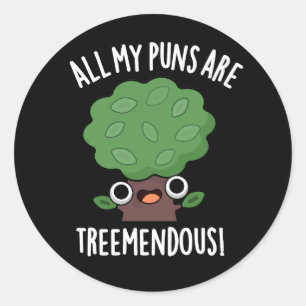 Sticker Rond Tous Mes Puns Sont Un Petit Arbre De L'Arbre Pun D