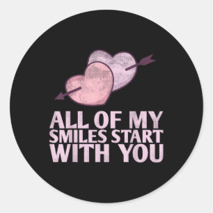 Sticker Rond Tous Mes Sourires Commencent Par Vous Concevoir Po