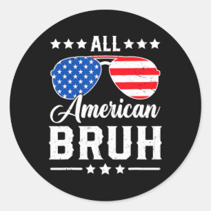 Sticker Rond Tout Américain Bruh 4 juillet drôle de patriotique