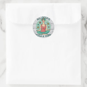 Sticker Rond Tout ce dont j'ai besoin est Yoga et Yarne Phrase
