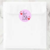Sticker Rond tout ce dont nous avons besoin, c'est d'amour (Sac)