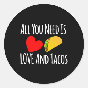 Sticker Rond Tout Ce Dont Vous Avez Besoin, C'Est L'Amour Et Le