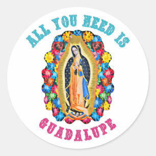 Sticker Rond Tout ce dont vous avez besoin est Guadalupe