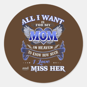 Sticker Rond Tout ce que je veux, c'est pour ma mère au Ciel