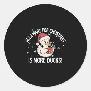 Sticker Rond Tout ce que je veux pour Noël, c'est plus de canar