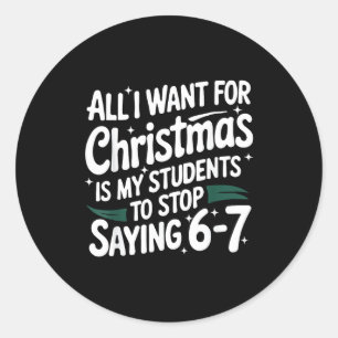 Sticker Rond Tout ce que je veux pour Noël, c'est que mes élève