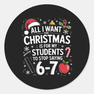 Sticker Rond Tout ce que je veux pour Noël, drôle de dicton 6-7