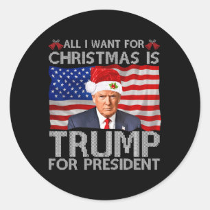 Sticker Rond Tout Ce Que Je Veux Pour Noël Est Trump Pour Le Pr