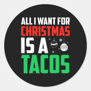 Sticker Rond Tout Ce Que Je Veux Pour Noël Est Un Tacos Xmas Fa