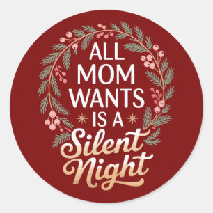Sticker Rond Tout ce que maman veut pour Noël est une nuit sile
