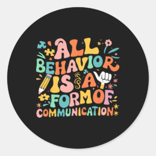 Sticker Rond Tout Comportement Est Une Forme D'Enseignement De