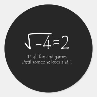 Sticker Rond Tout Est Amusant Et Jeux Jusqu'À Ce Que Quelqu'Un