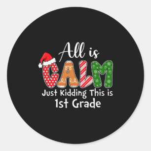 Sticker Rond Tout est calme, blague à part, c'est la 1re année