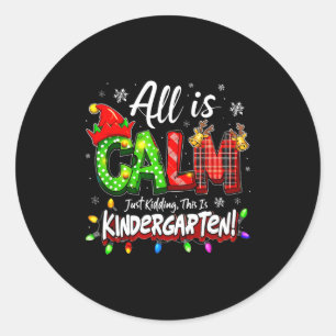 Sticker Rond Tout est calme, je plaisante Noël Maternelle Ensei