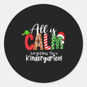 Sticker Rond Tout est calme, juste en plaisantant, c'est Noël d
