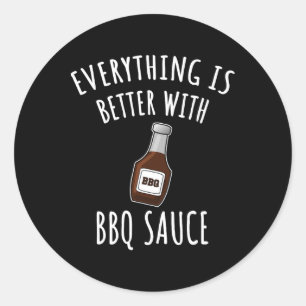 Sticker Rond Tout Est Mieux Avec Chemise Sauce Bbq - Bbq