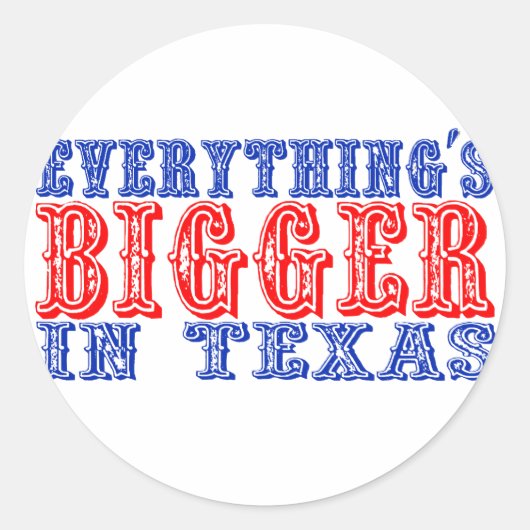 Sticker Rond Tout est plus grand au Texas (Devant)