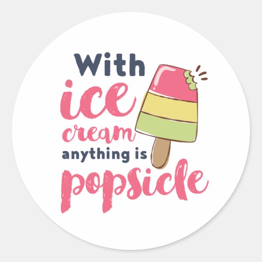 Sticker Rond Tout est Popsicle Funny Ice Cream Lover Puns (Devant)