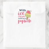 Sticker Rond Tout est Popsicle Funny Ice Cream Lover Puns (Sac)