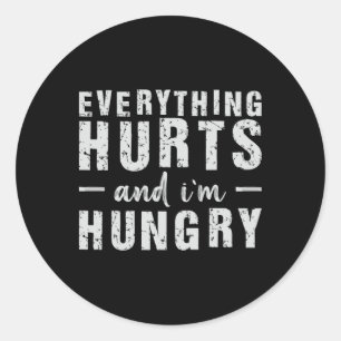 Sticker Rond Tout fait mal Et j'ai faim