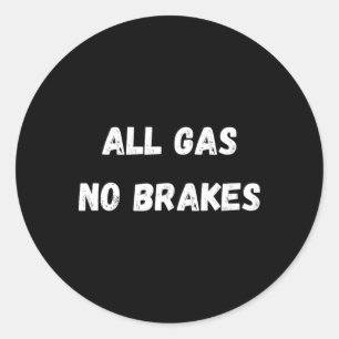 Sticker Rond Tout Gaz Pas de Freins Workout Bodybuilding Anthem