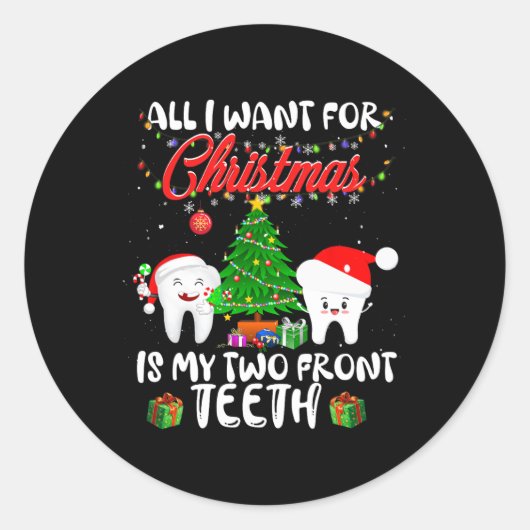 Sticker Rond Tout I want for Christmas is My Two Front Teeth Fu (Devant)