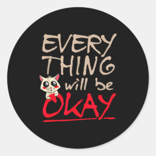 Sticker Rond Tout Ira Bien Citation Drôle De Chat Motivation