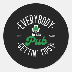 Sticker Rond Tout Le Monde Au Pub Gettin' Tipsy Jour de la Sain