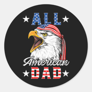 Sticker Rond Tout le père américain aigle 4 juillet Fathers Day