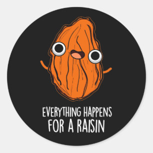 Sticker Rond Tout Se Passe Pour Une Montée Alimentaire Pun Dark