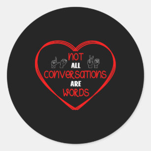 Sticker Rond Toutes les conversations ne sont pas des mots Sens