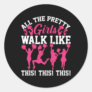 Sticker Rond Toutes les jolies filles marchent comme ça Funny C