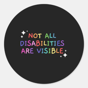 Sticker Rond Toutes Les Personnes Handicapées Ne Sont Pas Visib
