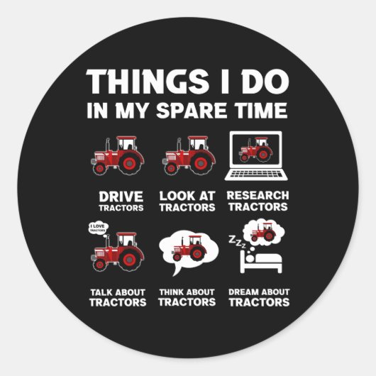 Sticker Rond Tracteurs 6 Ce Que Je Fais Dans Mon Tracteur De Te (Devant)