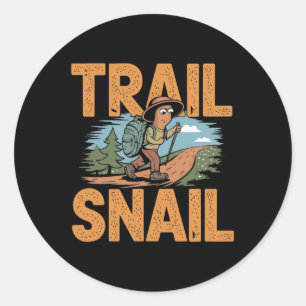 Sticker Rond Trail Snail - Citation drôle de randonneur sur la