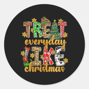Sticker Rond Traitez Tous Les Jours Comme Noël Elf Xmas Pjs Hom