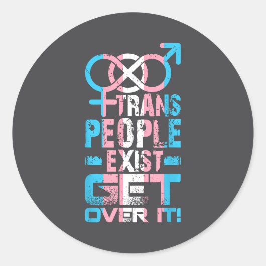 Sticker Rond Trans People Exist Get Over It  (Devant)