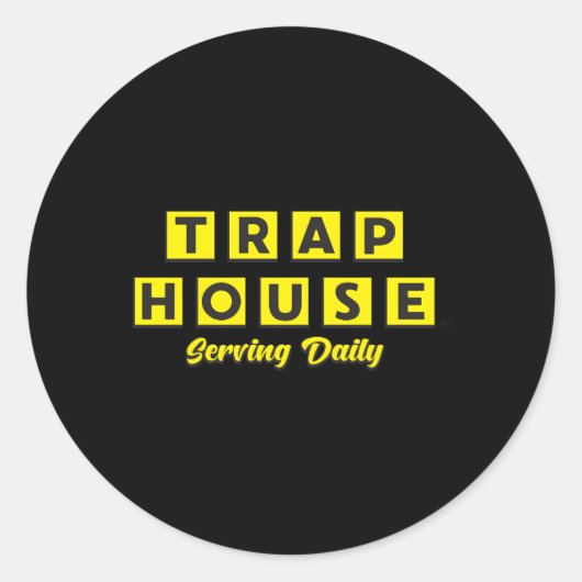 Sticker Rond Trap House Serving Daily (Devant)