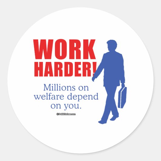 Sticker Rond Travaille plus dur. Des millions de personnes dépe (Devant)