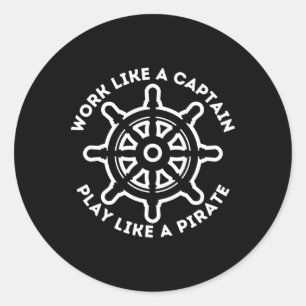 Sticker Rond Travailler Comme Un Capitaine Jouer Comme Un Pirat