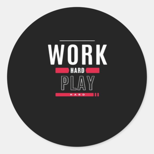 Sticker Rond Travailler dur Jouer dur classique Viral (Devant)