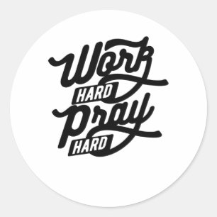 Sticker Rond Travailler dur prier dur