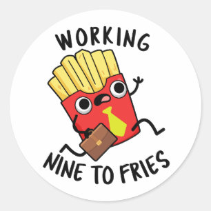 Sticker Rond Travailler Neuf Pour Fries Amusants Français Fries