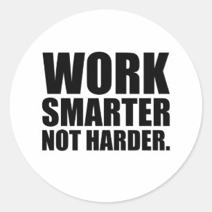 Sticker Rond Travaillez plus intelligemment et non plus dur Mot