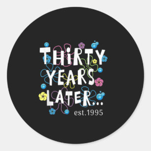 Sticker Rond Trente ans plus tard 30 ans Anniversaire Cadeau fe