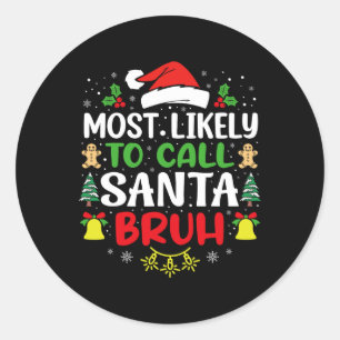 Sticker Rond Très Probable D'Appeler Père Noël Bruh Christmas F