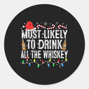 Sticker Rond Très Probable De Boire Tout Le Whiskey Drôle Noël