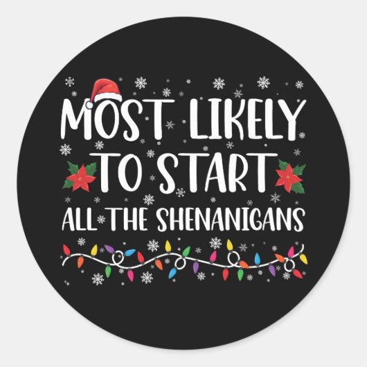 Sticker Rond Très Probable De Commencer Le Noël Des Shenanigans (Devant)