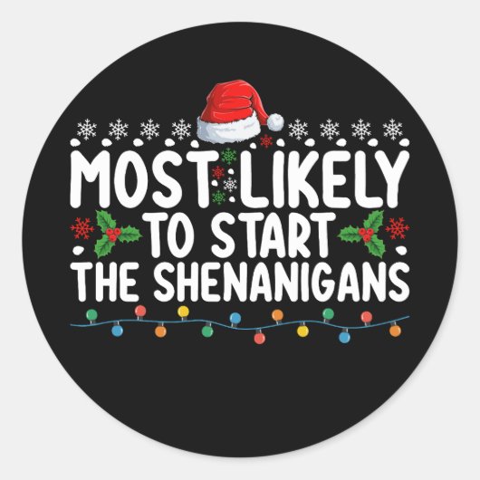 Sticker Rond Très Probable De Commencer Le Noël Des Shenanigans (Devant)